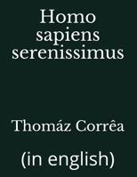 Homo Sapiens Serenissimus: 1718003668 Book Cover