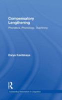 Compensatory Lengthening: Phonetics, Phonology, Diachrony 113899152X Book Cover