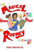 The Magical Super Duper Powers of Rodney the Ordinary Kid 0359664903 Book Cover