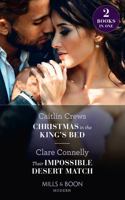 Christmas In The King's Bed / Their Impossible Desert Match: Christmas in the King's Bed / Their Impossible Desert Match 0263278352 Book Cover