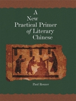 A New Practical Primer of Literary Chinese 067402270X Book Cover