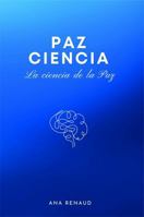 Paz Ciencia: La ciencia de la paz 1968500219 Book Cover