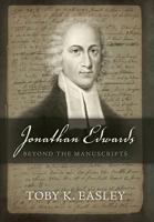 Jonathan Edwards: Beyond The Manuscripts 099721791X Book Cover