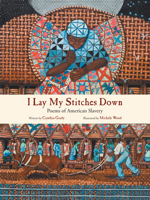 I Lay My Stitches Down: Poems of American Slavery 0802856144 Book Cover