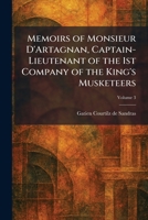 Memoirs of Monsieur D'Artagnan, Captain-Lieutenant of the 1st Company of the King's Musketeers 1025839013 Book Cover