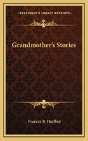 Grandmother's Stories 1432677853 Book Cover