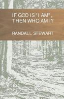 If God Is "I AM", then Who Am I? 1849140901 Book Cover