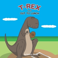 T-Rex Goes Out to Lunch B0BTNV12QJ Book Cover