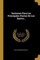 Sermones Para Las Principales Fiestas De Los Santos... 1245313827 Book Cover