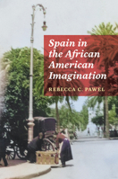 Spain in the African American Imagination (African American Intellectual History) 1625349815 Book Cover