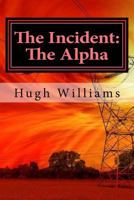 The Incident: The Alpha 1982041889 Book Cover