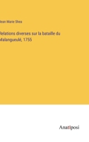Relations diverses sur la bataille du Malangueulé, 1755 3382711206 Book Cover