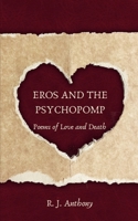 Eros and The Psychopomp Poems of Love and Death B0GG53SXPC Book Cover