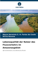Lebensqualität der Nutzer des Flussverkehrs im Amazonasgebiet (German Edition) 620746611X Book Cover