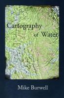 Cartography Of Water 0979436508 Book Cover