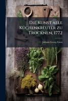 Die Kunst Alle Küchenkreuter Zu Trocknen... 1274182255 Book Cover