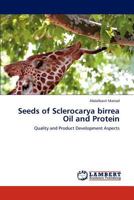 Seeds of Sclerocarya Birrea Oil and Protein 3659200441 Book Cover