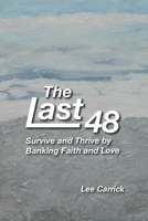 The Last 48: Survive and Thrive by Banking Faith and Love B0GDPJW7W5 Book Cover