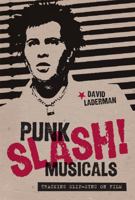 Punk Slash! Musicals: Tracking Slip-Sync on Film 0292728859 Book Cover
