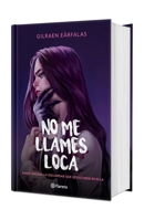 No me llames loca (Novela). Edición Tapa Dura / Don’t Call Me Crazy (A Novel) (Spanish Edition) 6073946015 Book Cover
