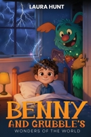 Benny and Grubbles's: Wonders of The World 1764378393 Book Cover