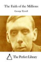 The faith of the millions: A selection of past essays 1512187429 Book Cover