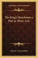 The King's Henchman a Play in Three Acts 1162780924 Book Cover
