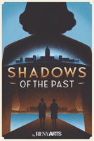 Shadows of the Past: A Gripping Crime Thriller of Revenge and Redemption B0F186QDJ4 Book Cover