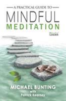 A Practical Guide to Mindful Meditation 0994543638 Book Cover