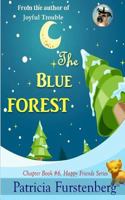 The Blue Forest, Chapter Book #6: Happy Friends, Diversity Stories Children's Series 1549504258 Book Cover