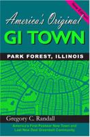 America's Original GI Town: Park Forest, Illinois (Creating the North American Landscape) 0801862078 Book Cover