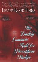 The Darkly Luminous Fight for Persephone Parker 1616643471 Book Cover