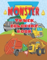 Monster Truck Coloring Book: Big Fun Coloring Book For Kids Ages 4-8 With 30 Unique Designs of Monster Garbage Dumpster Trucks B088VQ1SMV Book Cover
