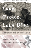 Love Grows, Love Dies B0CR2MX55Z Book Cover