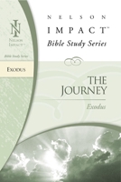 Exodus: Nelson Impact Bible Study Guide Series (Nelson Impact Bible Study Guide) 1418506168 Book Cover