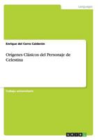 Or�genes Cl�sicos del Personaje de Celestina 3656314365 Book Cover
