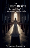 The Silent Bride: She said “I do”… then never spoke again B0FQ479SL3 Book Cover