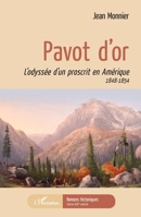 Pavot d'or: L'odyssée d'un proscrit en Amérique 1848-1854 (Romans Historiques) (French Edition) 2343201498 Book Cover