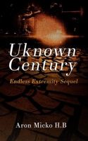 Unknown Century: Endless Extremity Sequel (Endless Extremity Series) B09DJCW6DV Book Cover
