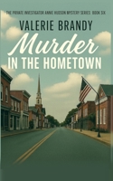 Murder in the Hometown (The Private Investigator Annie Hudson Mystery Series) 1964161967 Book Cover
