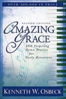 Amazing Grace: 366 Inspiring Hymn Stories for Daily Devotions 0825434254 Book Cover