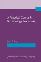 A Practical Course in Terminology Processing 155619112X Book Cover