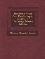 Nordiska Resor Och Forskningar, Volume 1 - Primary Source Edition 1018500057 Book Cover