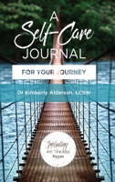 A Self-Care Journal For Your Journey 1736467107 Book Cover