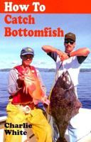 How to Catch Bottomfish 1894384601 Book Cover