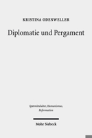 Diplomatie Und Pergament: Karriere Und Selbstbild Des Gelehrten Juristen Giovan Francesco Capodilista (Spatmittelalter, Humanismus, Reformation / Studies in the La) (German Edition) 3161569520 Book Cover