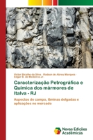 Caracterização Petrográfica e Química dos mármores de Italva - RJ 6202406720 Book Cover
