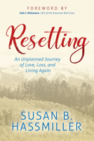 Resetting: An Unplanned Journey of Love, Loss, and Living Again 1642796344 Book Cover