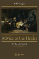 Advice to the Healer: On the Art of Caring 1461451698 Book Cover