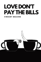 Love Don't Pay the Bills 1739237714 Book Cover